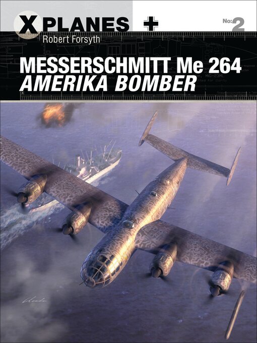 Title details for Messerschmitt Me 264 Amerika Bomber by Robert Forsyth - Available